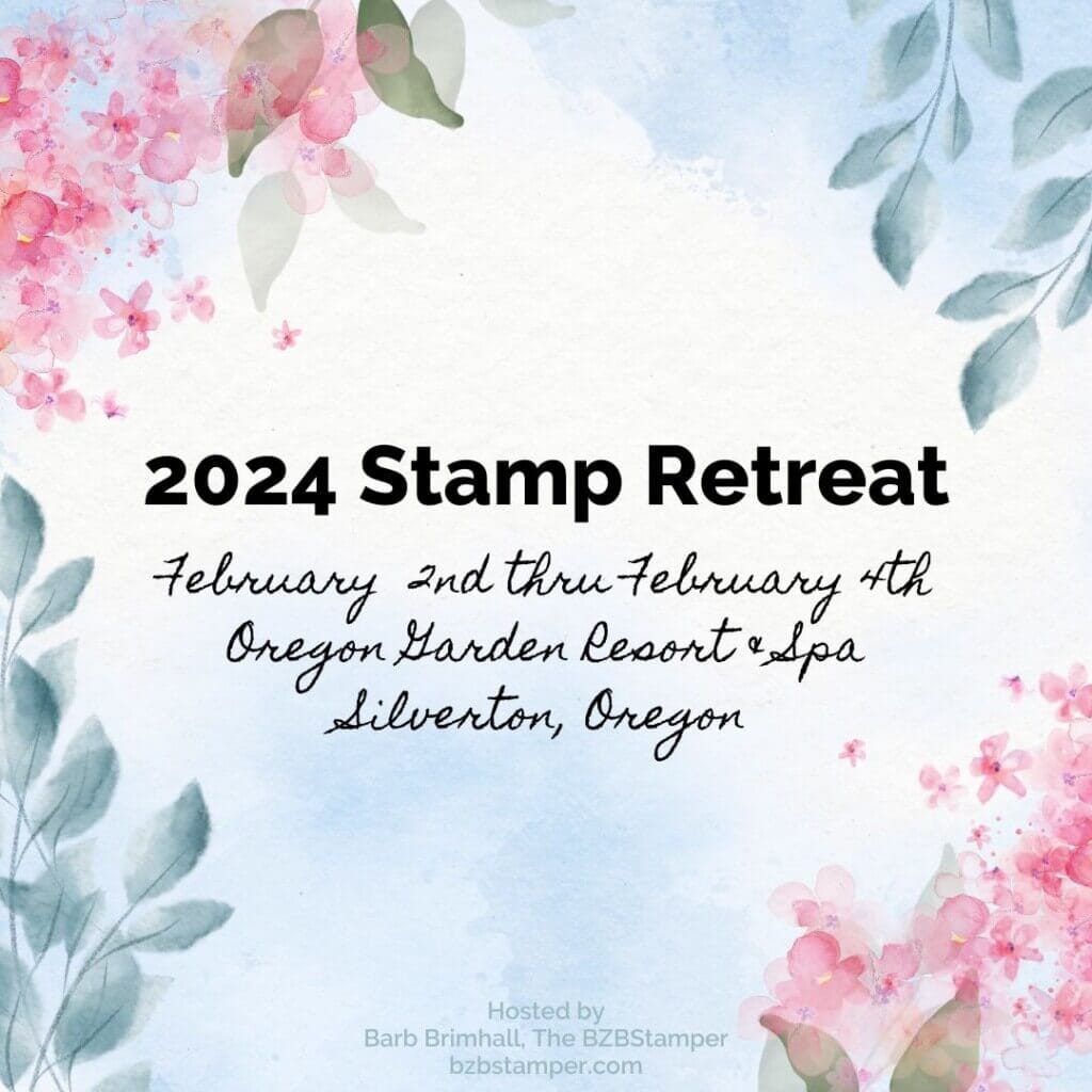 2024 Stamp Retreat Waiting List Barb Brimhall, The BZBStamper