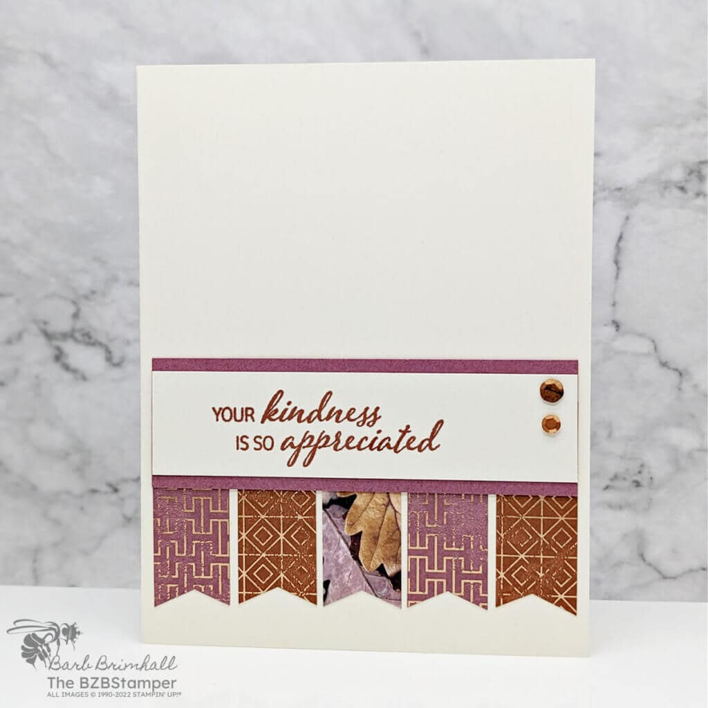 All About Autumn Specialty Paper featuring 3 different patterns in Mauve, Copper and Copper foil.  Sentiment is "Your kindness is so appreciated."
