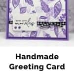 Handmade Card using Planted Paradise Stamp Set in purple with You're Simply Marvelous sentiment and black gingham ribbon.