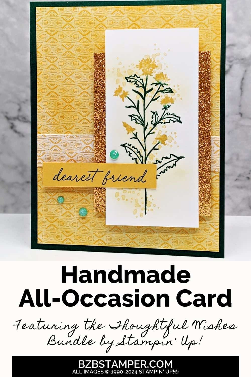 Stamp Your Way To Beautiful Handmade Cards featuring yellow flowers, yellow and gold background papers, and a "dearest friend" sentiment.