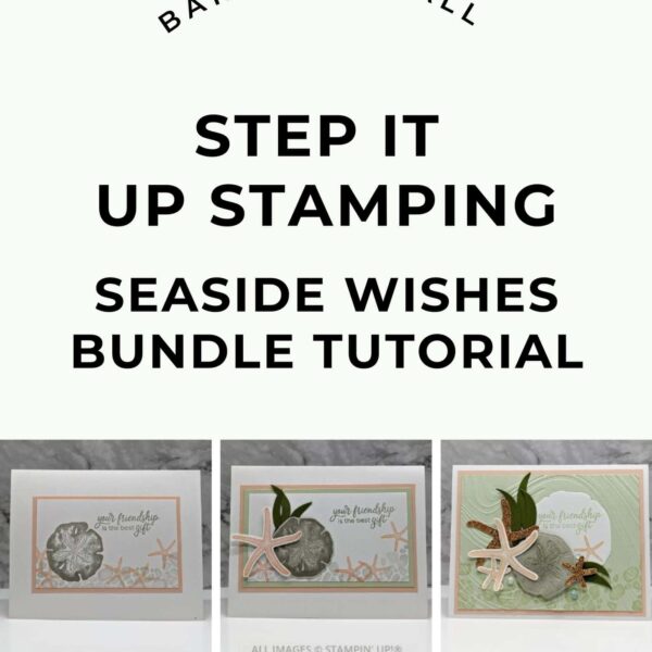 Seaside Wishes Step It Up Stamping Instructions