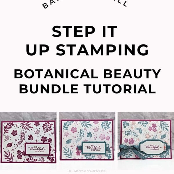 Botanical Beauty Step It Up Stamping Instructions