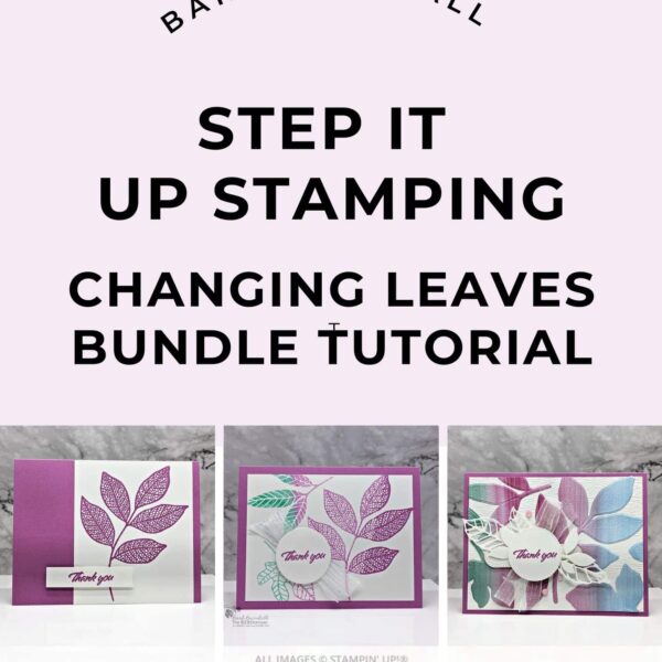 Changing Leaves Step It Up Stamping Instructions