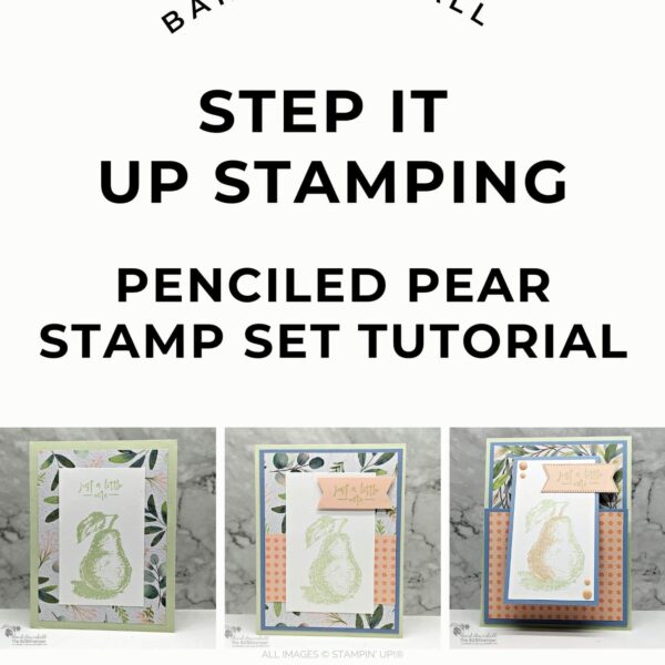 Penciled Pear Step It Up Stamping Instructions