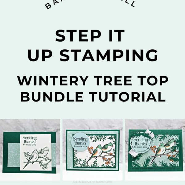 Wintery Tree Tops Step It Up Stamping Instructions