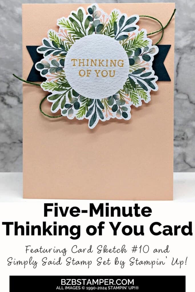 5 Minute Thinking of You Card Using Card Sketch 10.  Features a wreath with the sentiment in the center circle in colors of light pink and dark green.