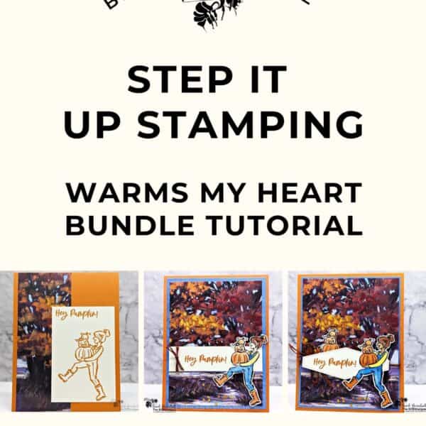 Warms My Heart Step It Up Stamping Instructions