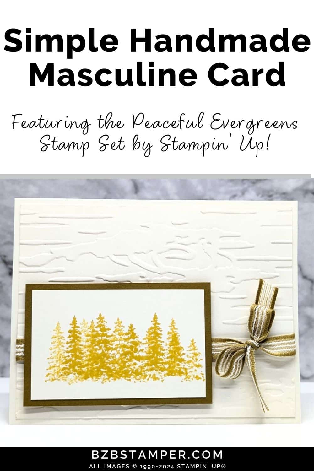 Peaceful Evergreens Masculine Card featuring an embossed woodsy background and a grove of trees stamped in curry yellow, with some pretty striped ribbon.  There is no sentiment on this card.