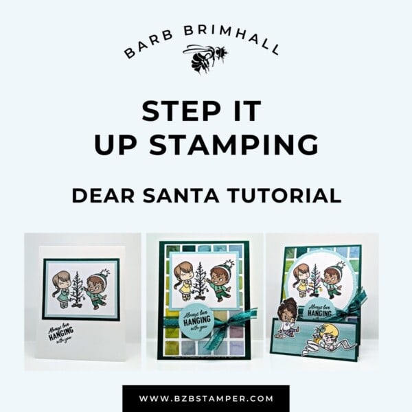 11 03 24 Dear Santa Step It Up Stamping Instructions