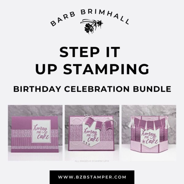 Birthday Celebration Step It Up Stamping Instructions