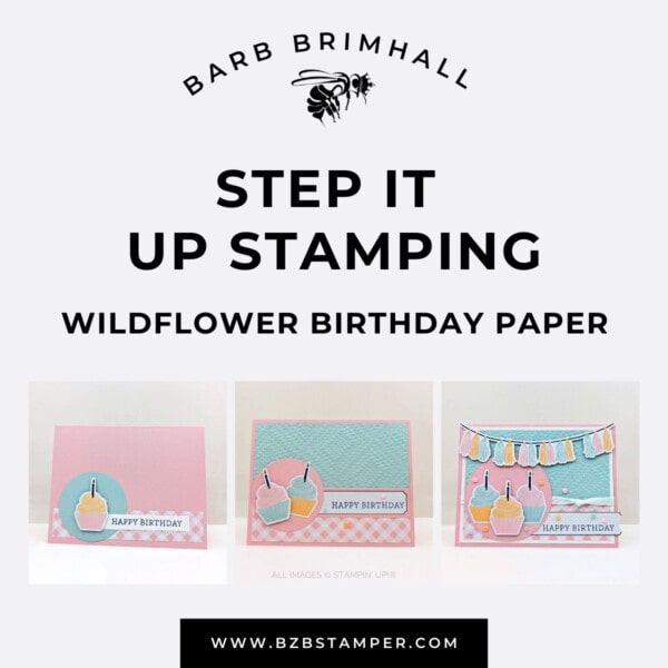 Wildflower Birthday Step It Up Stamping Instructions