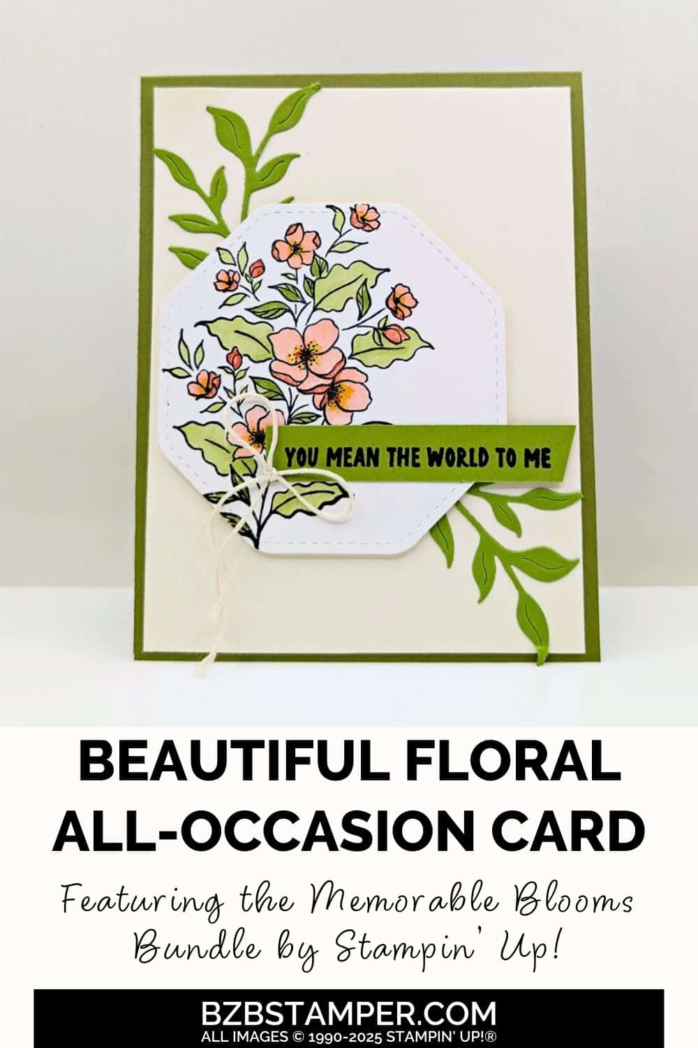 Floral Masterpiece with the Memorable Blooms Bundle by Stampin' Up! in peaches and greens.  Sentiment is "you mean the world to me."