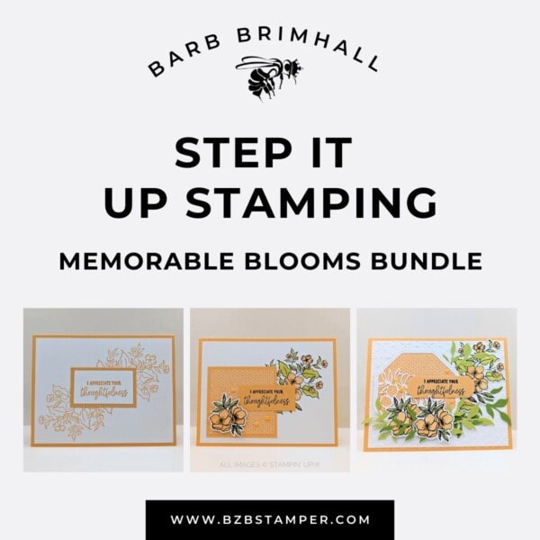 Memorable Blooms Bundle Step It Up Stamping Instructions