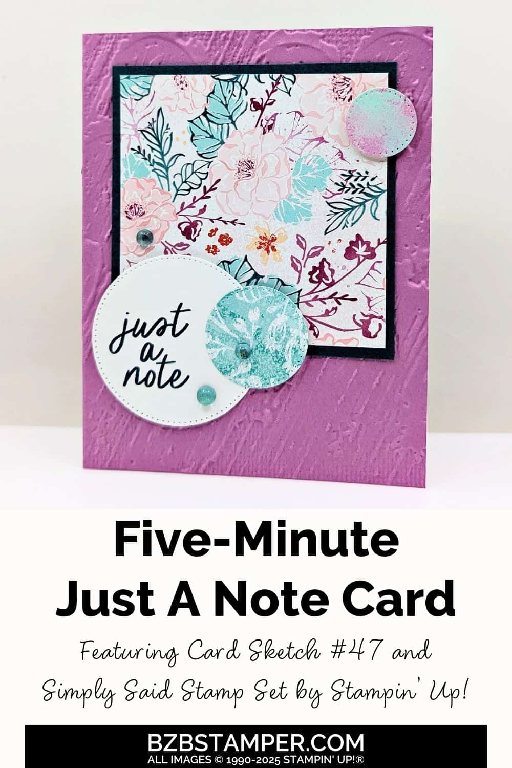 5 Minute Just A Note Card Using Card Sketch 47 7 5 Minutes Just A Note Card Using Card Sketch 47 featuring purples and blues with circles and flowers and an embossed background, featuring a "just a note" sentiment.