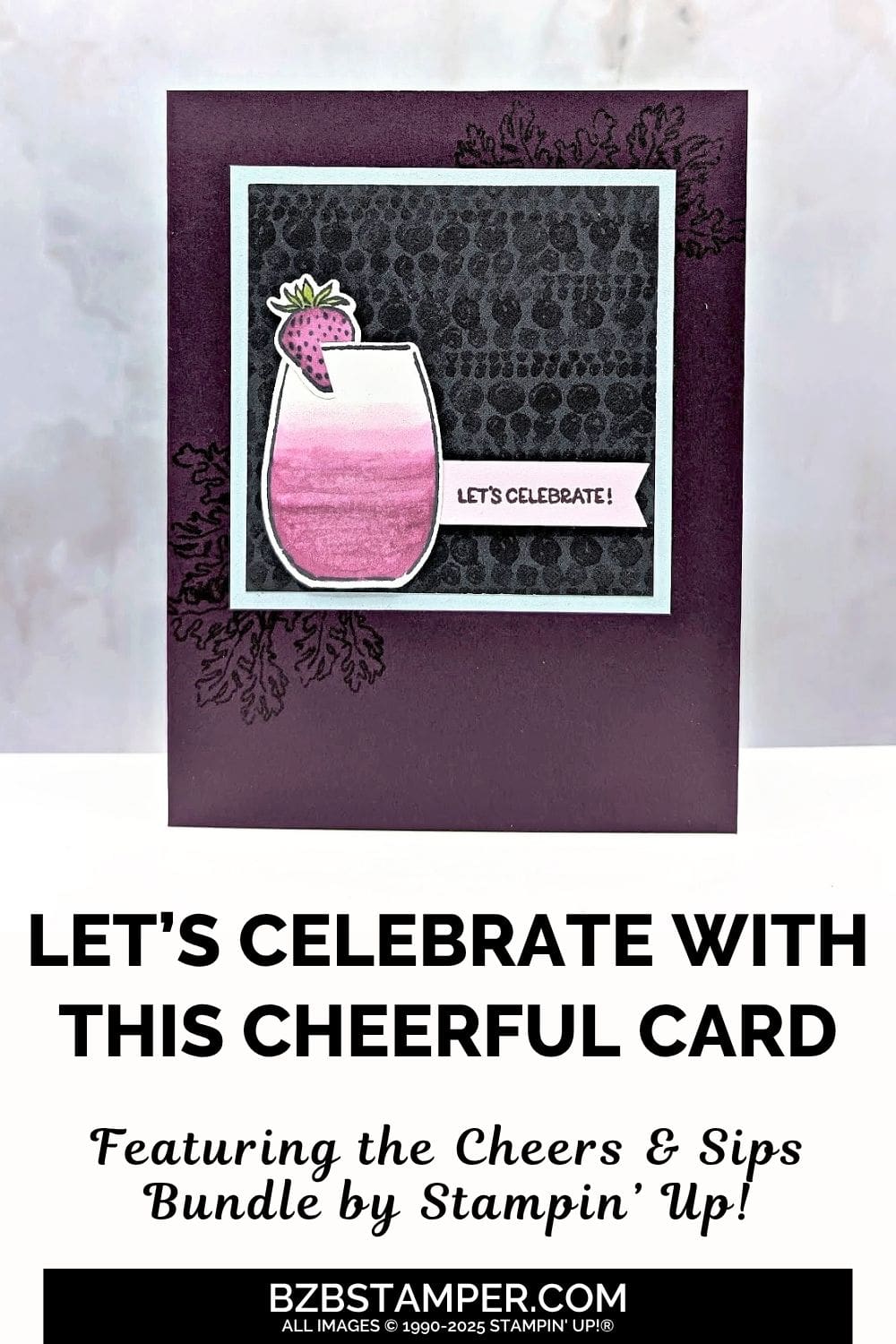 Celebrate in Style with the Cheers and Sips Bundle 6 Celebrate in Style with the Cheers and Sips Bundle in purples and black, featuring pretty paper, a glass with a strawberry on top and a "let's celebrate" sentiment
