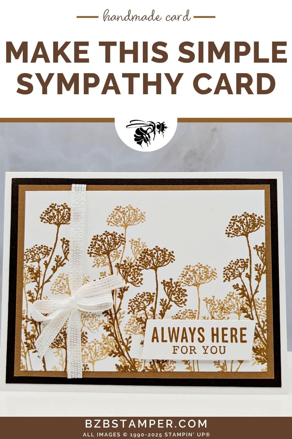 Simple Sympathy Card with Gallery Blooms Stamp Set 5 Simple Sympathy Card with Gallery Blooms Stamp Set in shades of brown, with white ribbon, flowers, and a "always here for you" sentiment.