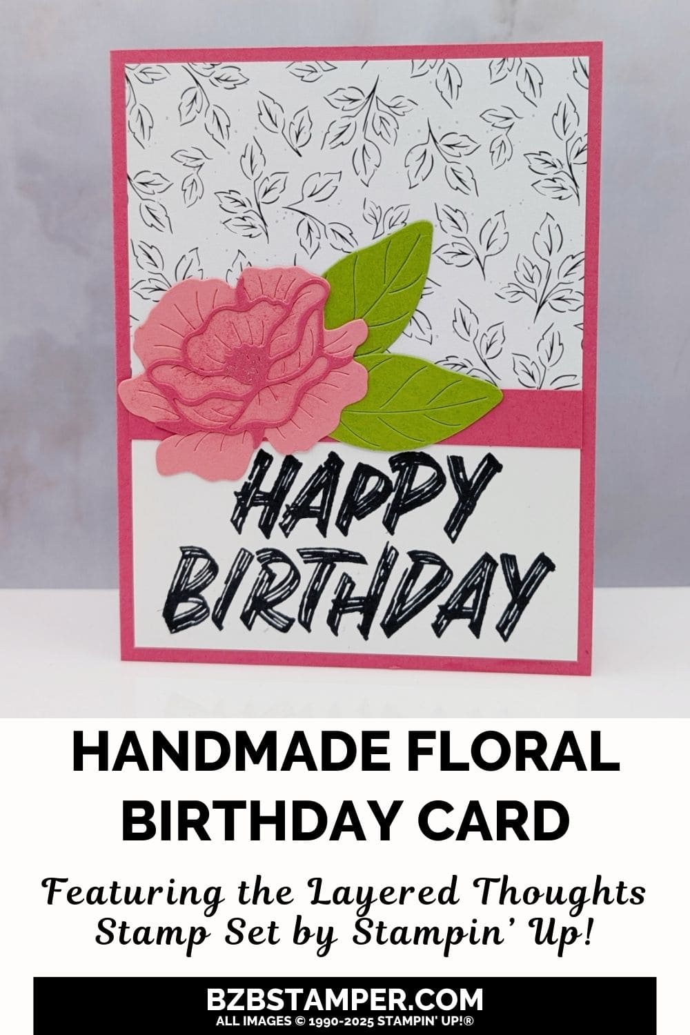 Easy Floral Birthday Card Using Layered Thoughts 6 Easy Floral Birthday Card Using Layered Thoughts featuring pretty black & white paper, a bold "happy birthday" sentiment, and a beautiful die-cut flower in pinks and greens.