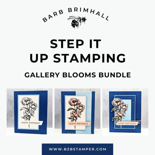 Step It Up Stamping Gallery Blooms Tutorial