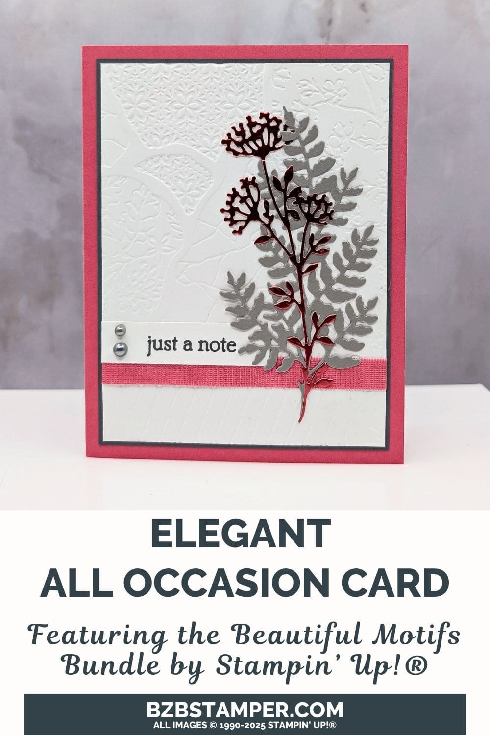 Just a Note Made With the Beautiful Motifs Bundle featuring an embossed background and die cut floral images in gray and red foils.  Sentiment is "just a note" and includes pearl embellishments.
