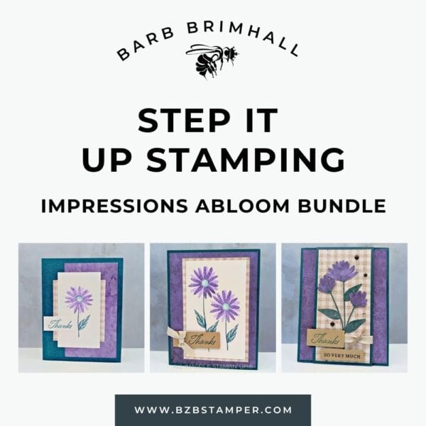 Step It Up Stamping Impressions Abloom Tutorial