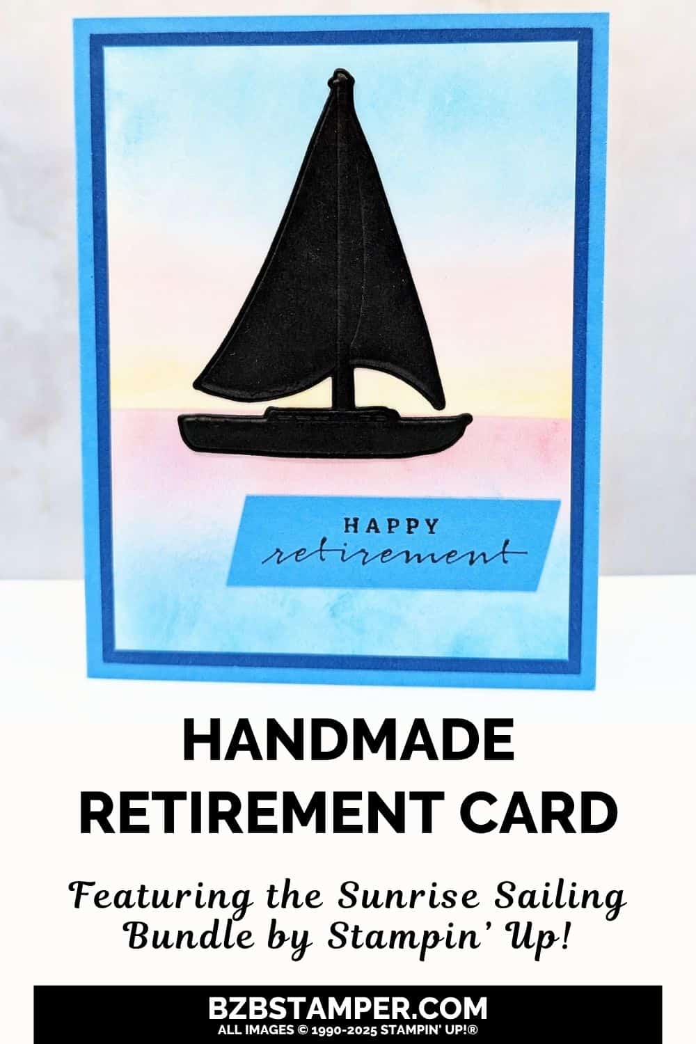Sail into Retirement with the Sunrise Sailing Bundle with a sponged sunset background in yellow, pink and blue, a black die-cut sailboat and a "happy retirement" sentiment.