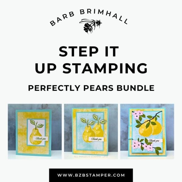 Step It Up Stamping Perfectly Pears Bundle Tutorial