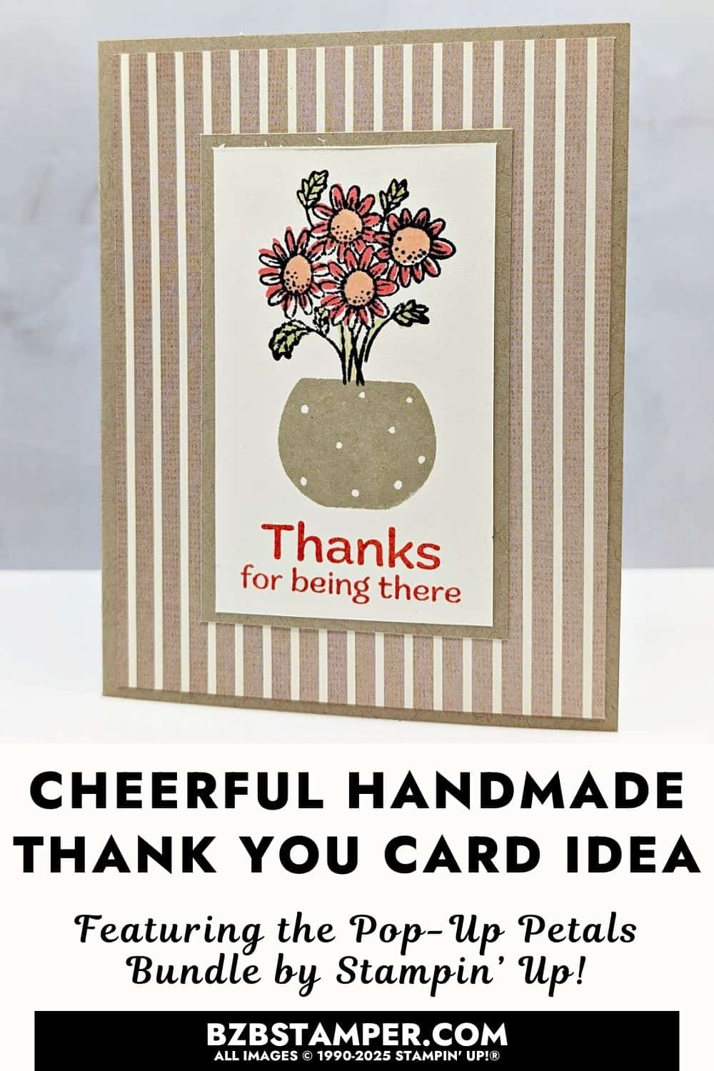 Coffee and a Card with the Pop-Up Petals Bundle 4 Coffee and a Card with the Pop-Up Petals Bundle features a handmade card with a striped tan and cream background, featuring a stamped vase of pink and coral flowers in the center and a “Thanks for being there” sentiment below the vase.