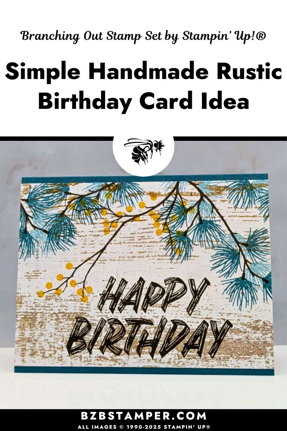 Rustic Birthday Card using the Branching Out and Layered Thoughts Stamps to create a handmade card with pine branches, yellow berries, and bold birthday greeting on a rustic wood background.