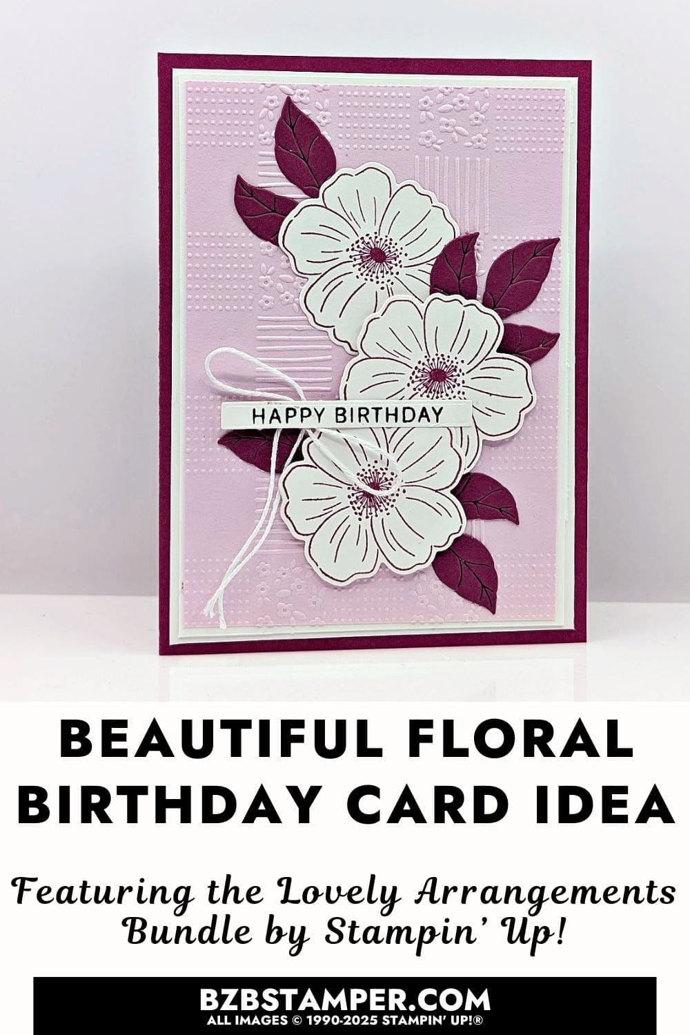 Sneak Peek of the Lovely Arrangements Bundle handmade birthday card with pink embossed panel, layered flowers, and deep pink leaves.