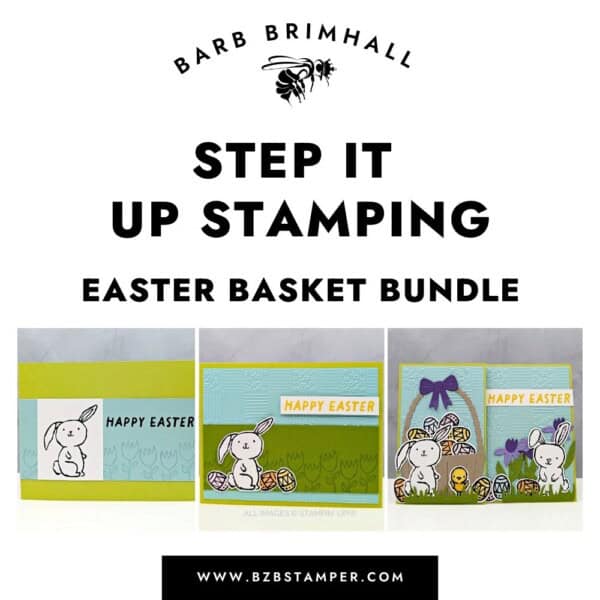 Step It Up Stamping Easter Basket Bundle Tutorial - Barb Brimhall, The ...