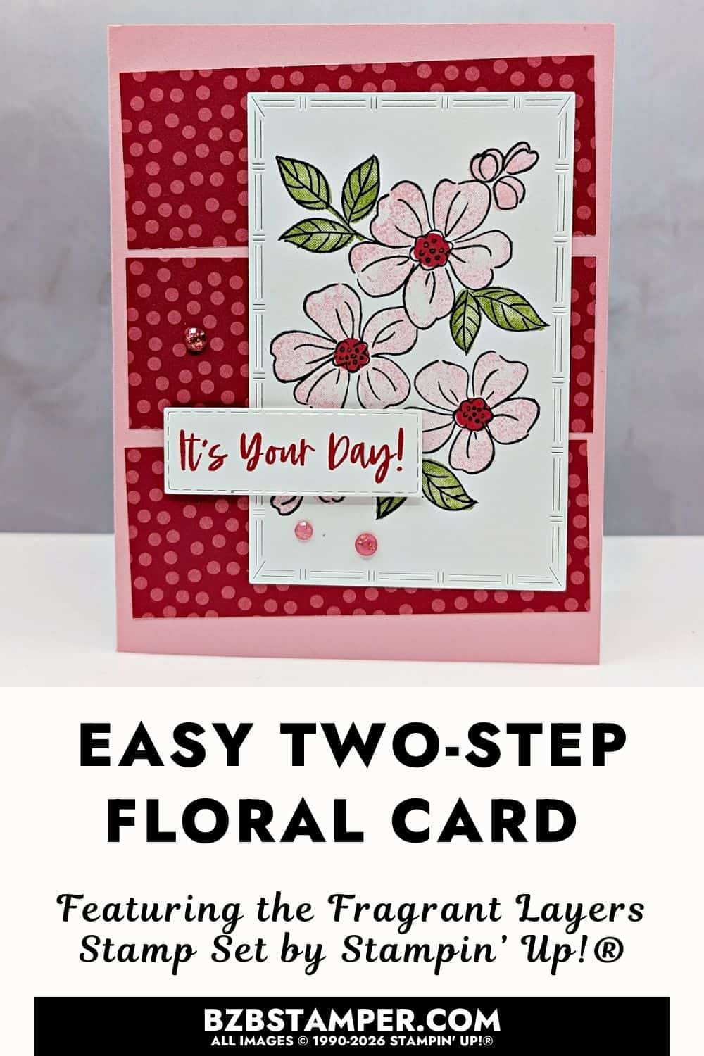 Easy Two Step Stamping with Fragrant Layers features a soft pink card base layered with bold red patterned paper, a white stitched rectangle panel with layered pink flowers and green leaves, a small sentiment banner, and pink embellishments for a cheerful, dimensional look.
