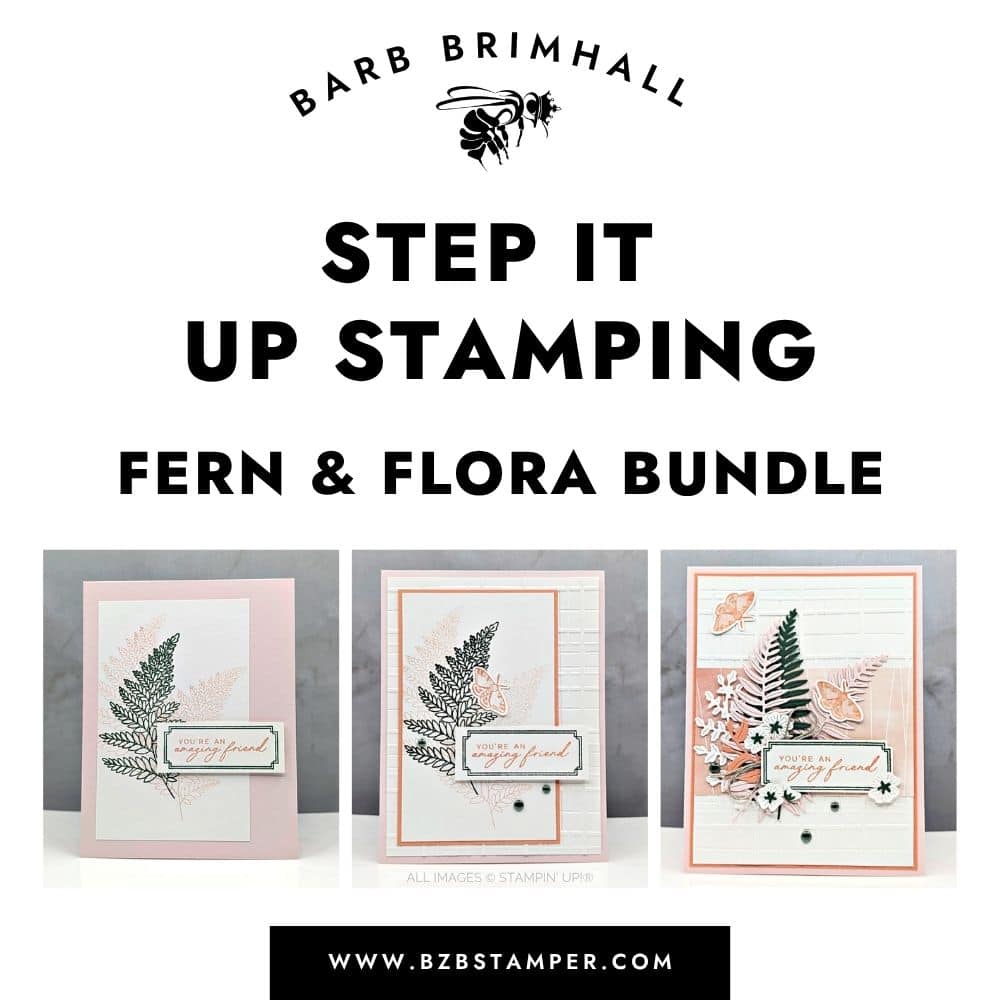Step It Up Stamping Fern & Flora Bundle Tutorial