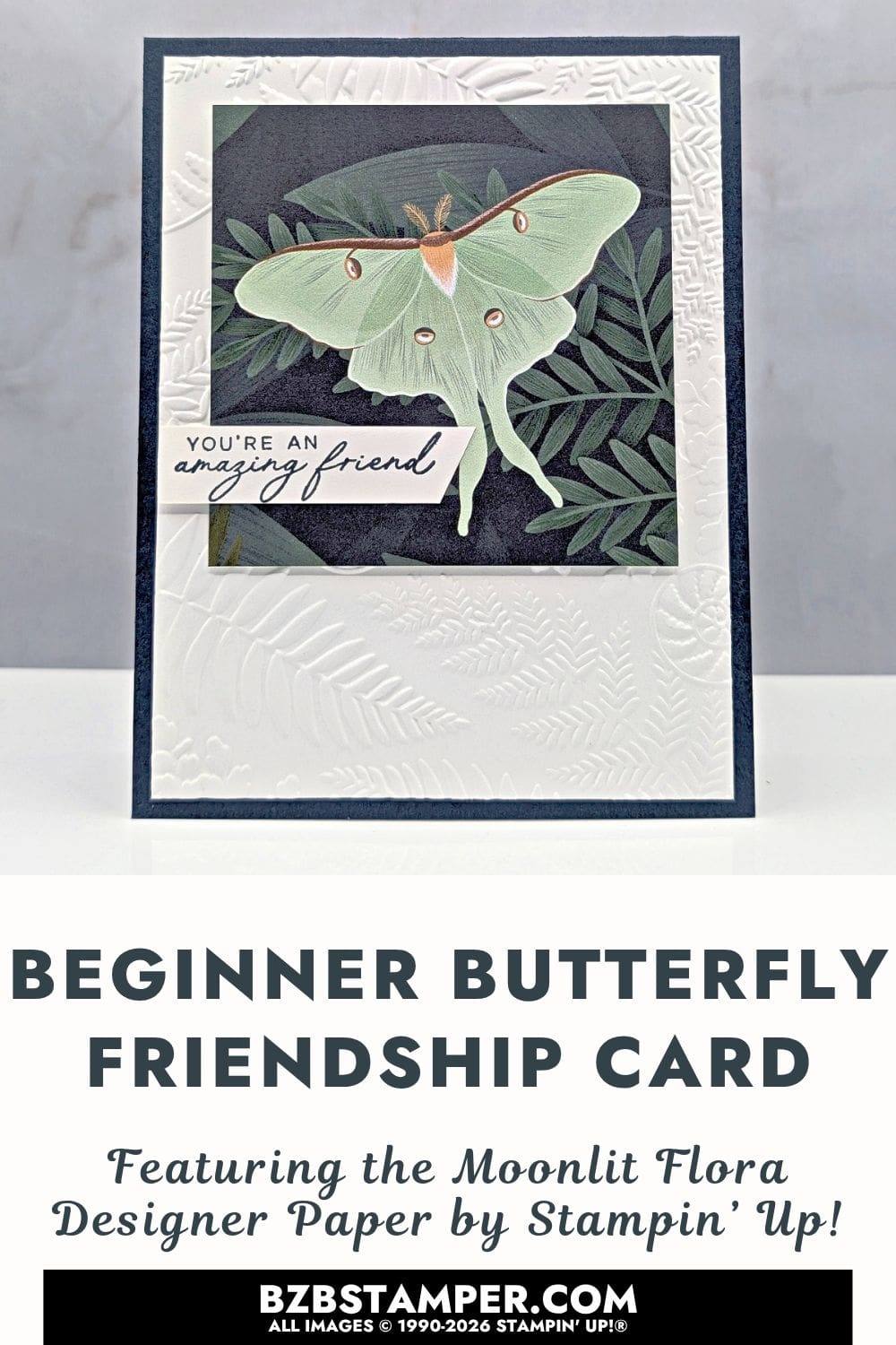 Butterfly Friendship Card with Moonlit Flora Paper features handmade friendship card using Stampin&rsquo; Up!&reg; Moonlit Flora Designer Series Paper with butterfly focal image and embossed botanical background
