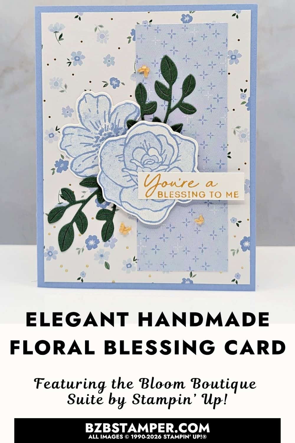 Elegant Floral Card with the Bloom Boutique Suite 5 Elegant Floral Card with the Bloom Boutique Suite features handmade all-occasion card using Stampin’ Up!® Boutique Blossoms Bundle with Bloom Boutique Specialty Designer Series Paper and In Color Butterflies