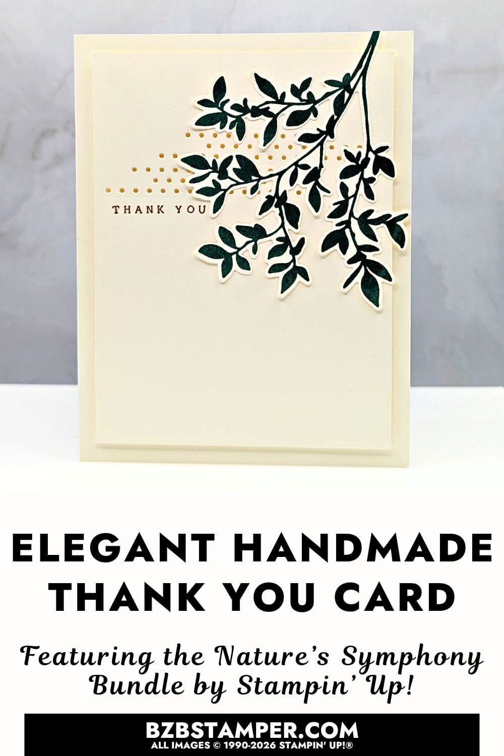 Elegant Thank You Card with Nature&rsquo;s Symphony features handmade thank you card using Stampin&rsquo; Up!&reg; Nature&rsquo;s Symphony Bundle with layered foliage design