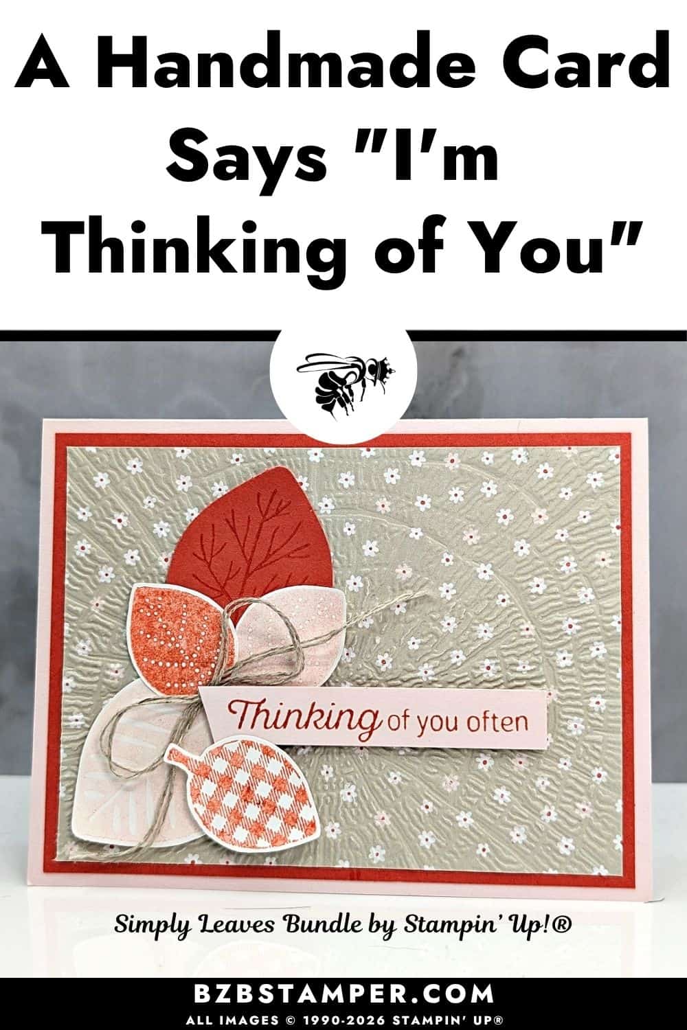 Thinking of You Card using the Simply Leaves Bundle 5 This Thinking of You Card using the Simply Leaves Bundle features layered leaves, Paper Medley Designer Series Paper and warm coral colors.